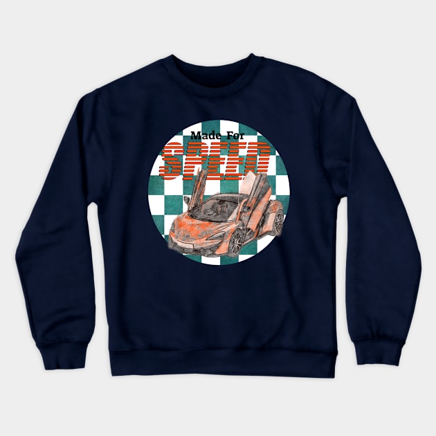 Made For Speed - Car Racing Crewneck Sweatshirt by musicanytime